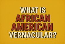What is Black African American Vernacular? (AAVE Explained)