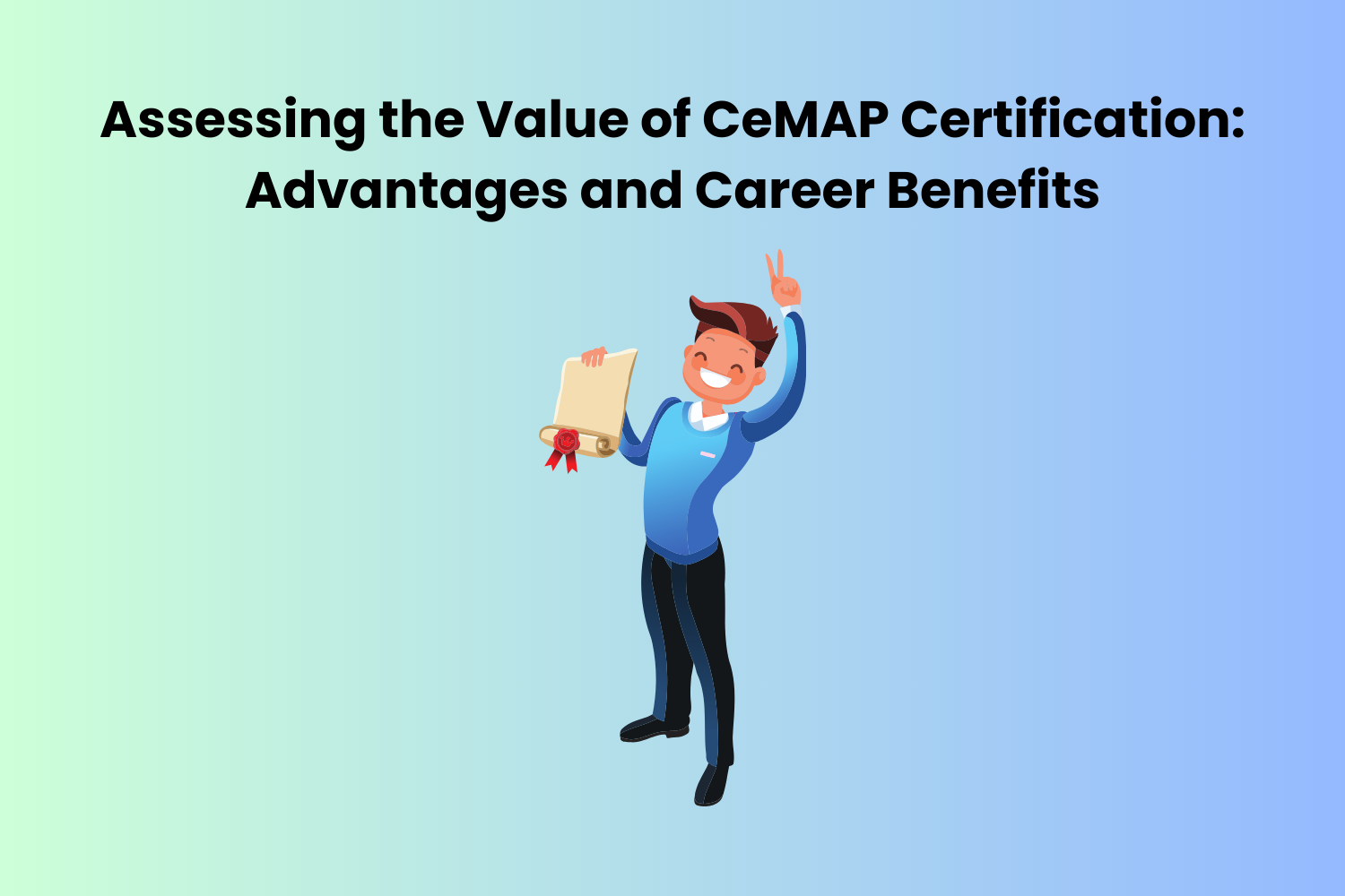 Assessing the Value of CeMAP Certification: Advantages and Career Benefits