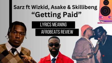 Sarz – “Getting Paid” Afrobeats Lyrics Meaning Ft. Asake, Wizkid & Skillibeng
