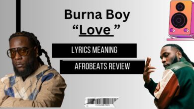 Burna Boy - “Love” Afrobeats Lyrics Meaning ( A Soulful Message About Loyalty)